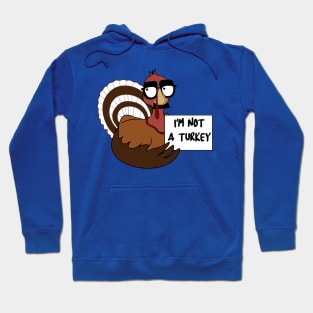 I'am Not A Turkey Funny Hoodie